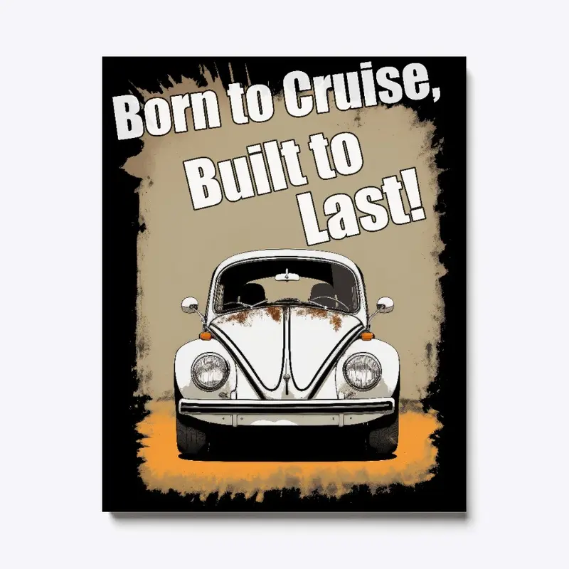 Born to Cruise, Built to Last!