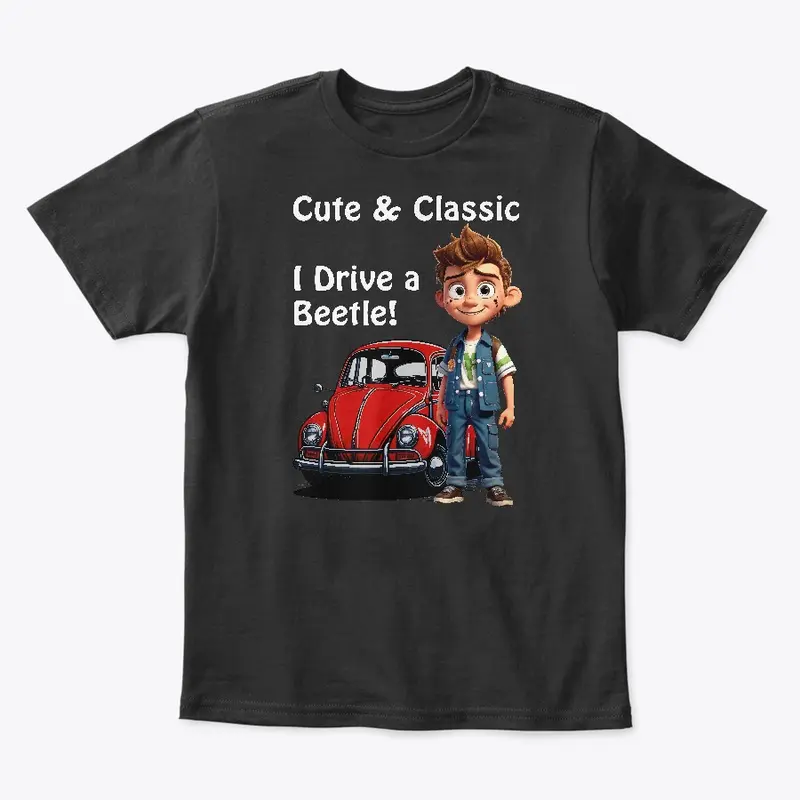 Cute & Classic I Drive a Beetle