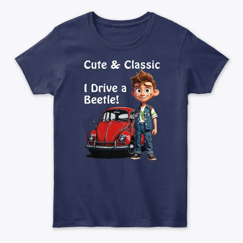 Cute & Classic I Drive a Beetle